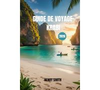 GUIDE DE VOYAGE KRABI 2026: VOTRE PASSEPORT ULTIME POUR LE PARADIS CACHÉ DE LA THAÏLANDE