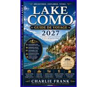 Guide de Voyage Lac de Côme 2027