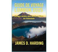 GUIDE DE VOYAGE LOMBOK 2025: Rivages cachés, pics sacrés et l'âme de l'Indonésie