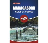 Guide de voyage Madagascar 2026: Explorer la culture locale, la faune, les plages, les attractions incontournables et l'aventure dans la nation insulaire d'Afrique de l'Est