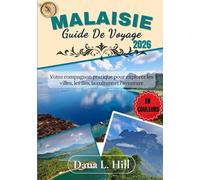 GUIDE DE VOYAGE MALAISIE 2026 (EN COULEURS): Votre compagnon pratique pour explorer les villes, les îles, la culture et l'aventure