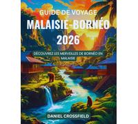 Guide de voyage Malaisie-Bornéo 2026: Découvrez les merveilles de Bornéo en Malaisie
