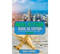 Guide de voyage Malaysia 2025: Votre compagnon ultime vers des destinations à couper le souffle, des délices gastronomiques et des aventures inoubliables
