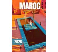 GUIDE DE VOYAGE MAROC 2026
