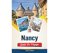 GUIDE DE VOYAGE NANCY 2026: L'architecture Art nouveau, les sites du patrimoine de l'UNESCO et les choses à faire dans le nord-est de la France