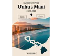 Guide de voyage O'ahu et Maui 2025-2026: Découvrez Hawaï comme jamais auparavant avec la plage de Waikiki, Pearl Harbor, Diamond Head, le parc ... la route de Hana et les joyaux cachés de Maui