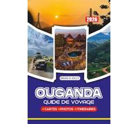 GUIDE DE VOYAGE OUGANDA 2026: Comment naviguer les vols, les safaris, les randonnées de gorilles, la culture locale, la gastronomie et les événements avec aisance et sécurité