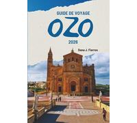 GUIDE DE VOYAGE OZO 2026: « À la découverte des charmes cachés de l'escapade insulaire maltaise »