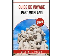 GUIDE DE VOYAGE PARC VIGELAND 2025: Explorez le parc de sculptures emblématique d'Oslo avec des conseils d'initiés, des itinéraires de randonnée et des informations locales