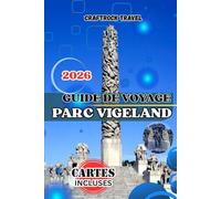 GUIDE DE VOYAGE PARC VIGELAND 2026: Le guide ultime de voyage à Oslo en 2026 : Parc Vigeland : sculptures, visites à pied, culture locale, gastronomie, conseils pour les familles et astuces d’initiés