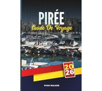 GUIDE DE VOYAGE PIRÉE 2026: Découvrez les destinations les mieux notées, les attractions incontournables, les conseils de voyage locaux et des expériences de vacances inoubliables