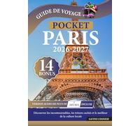 Guide de voyage Pocket Paris: Découvrez les incontournables, les trésors cachés et le meilleur de la culture locale