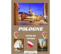 GUIDE DE VOYAGE POLOGNE 2026: Découvrez les meilleures destinations, les trésors cachés et les expériences traditionnelles de la Pologne