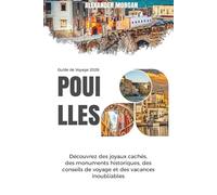 GUIDE DE VOYAGE POUILLES 2026: Découvrez des joyaux cachés, des monuments historiques, des conseils de voyage et des vacances inoubliables