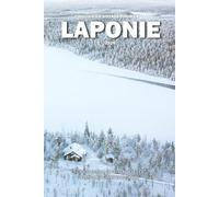 GUIDE DE VOYAGE POUR LA LAPONIE 2026: Le guide ultime du Svalbard et des aventures dans l'Arctique