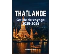 Guide de voyage pour Thaïlande 2025-2026