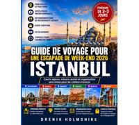 GUIDE DE VOYAGE POUR UNE ESCAPADE DE W ND 2026 ISTANBUL: Courts séjours, trésors cachés et organisation sans stress pour les visiteurs novices