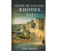 GUIDE DE VOYAGE RHODES: Guide de la culture, de la cuisine et de l'aventure