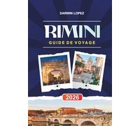 GUIDE DE VOYAGE RIMINI 2026: Découvrez des joyaux cachés, des monuments historiques, des conseils de voyage et des vacances inoubliables