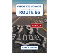 Guide de voyage Route 66 2025-2026: Découvrir l'héritage, les paysages et les histoires de l'autoroute emblématique