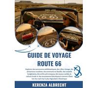 GUIDE DE VOYAGE ROUTE 66 2025-2026: Explorez des autoroutes emblématiques, des villes vintage, des attractions routières, des aventures en famille, ... cachés, la culture locale et des monuments...