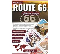 GUIDE DE VOYAGE ROUTE 66 2025 - 2026: Le guide ultime du road trip le plus emblématique d'Amérique, à la découverte de monuments historiques, d'attractions insolites, de restaurants classiques