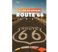 GUIDE DE VOYAGE ROUTE 66 2026: Parcourez la route principale de l'Amérique avec des conseils d'initiés, des cartes détaillées, une planification ... à Santa Monica - Comprend des joyaux cachés