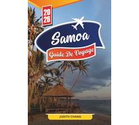 GUIDE DE VOYAGE SAMOA 2026: Découvrez des joyaux cachés, des monuments historiques, des conseils de voyage et des expériences de vacances inoubliables