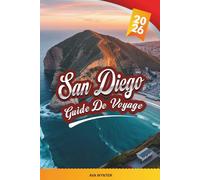 GUIDE DE VOYAGE SAN DIEGO 2026: Plages, Balboa Park, zoo de San Diego, Gaslamp Quarter, attractions familiales et routes côtières panoramiques