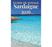 Guide de voyage Sardaigne 2026: Un guide local pour les plages, les villes historiques, la gastronomie, la culture, la nature, les traversées en ferry et des itinéraires personnalisés