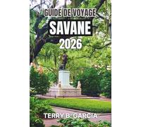 Guide de voyage Savane 2026: Conseils essentiels pour bien planifier votre voyage, informations locales et points forts culturels