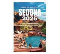 GUIDE DE VOYAGE SEDONA 2025: Où les roches anciennes rencontrent des cieux sans fin
