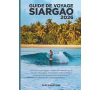 GUIDE DE VOYAGE SIARGAO 2026: Découvrez des lagons cachés, les meilleurs spots de surf, des plages immaculées et les meilleurs restaurants locaux avec des itinéraires de 7 jours et des recommandations