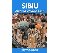 GUIDE DE VOYAGE SIBIU 2026: Quand partir, que voir et comment savourer chaque instant