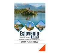 Guide de voyage Slovénie 2026: Découvrez le charme de l'Europe de l'Est