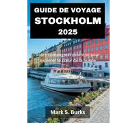 GUIDE DE VOYAGE STOCKHOLM 2025: Votre compagnon essentiel pour explorer le cœur de la Suède