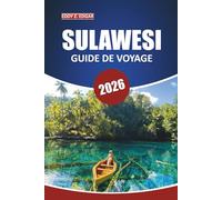 Guide de voyage Sulawesi 2026: Explorer la culture, la plongée, les plages, la faune et les aventures culinaires de l'Indonésie sur une île unique