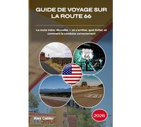 GUIDE DE VOYAGE SUR LA ROUTE 66 2026: La route mère, décodée - où s'arrêter, quoi éviter, et comment la conduire correctement