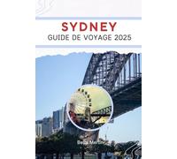 GUIDE DE VOYAGE SYDNEY 2025: Explorer le vaste intérieur de l’Australie