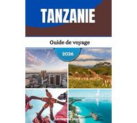 Guide de voyage Tanzanie 2026: L'aventure vous attend avec des parcs animaliers emblématiques, des plages tropicales, des rencontres culturelles et des horizons à couper le souffle.