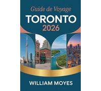 Guide de Voyage Toronto 2026: Explorez le cœur du centre culturel canadien