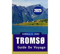 Guide de voyage Tromsø 2025: Saisons de neige, de soleil et d'âme sami