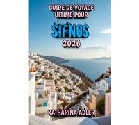 Guide de Voyage Ultime Pour Sifnos 2026: Un voyage à travers la tradition, la tranquillité et le goût