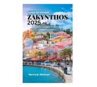 GUIDE DE VOYAGE ZAKYNTHOS 2025: Ambiance insulaire et paysages époustouflants