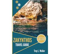 GUIDE DE VOYAGE ZAKYNTHOS 2026: Votre carte vers la magie et le sens