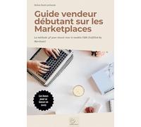 Guide débutant vendeur sur les Marketplaces: La méthode 4P pour réussir avec le modèle FBM (Fulfilled by Merchant)