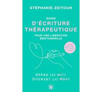Guide d'écriture thérapeutique pour une libération émotionnelle: Quand les mots soignent les maux. Pack en 2 volumes : le guide + Mon carnet d'écriture thérapeutique