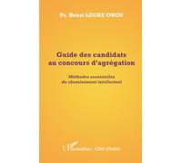 Guide des candidats au concours d'agrégation: Méthodes essentielles du cheminement intellectuel