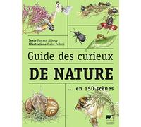 Guide des curieux de nature: en 150 scènes