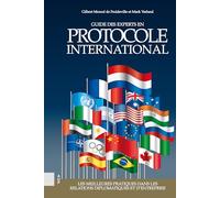 Guide des experts en protocole international: Les meilleures pratiques dans les relations diplomatiques et d'entreprise